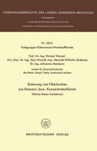 Title: Sinterung von Filterkuchen aus Eisenerz- bzw. Konzentratschlamm: Filtrier-Sinter-Verfahren, Author: Werner Wenzel