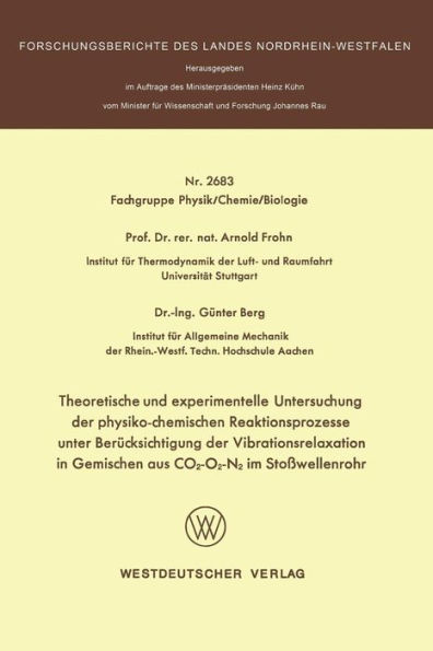 Theoretische und experimentelle Untersuchung der physiko-chemischen Reaktionsprozesse unter Berücksichtigung der Vibrationsrelaxation in Gemischen aus CO2-O2-N2 im Stoßwellenrohr