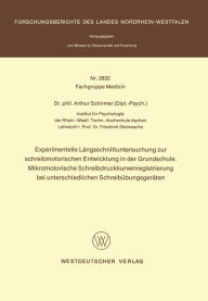 Title: Experimentelle Längsschnittuntersuchung zur schreibmotorischen Entwicklung in der Grundschule. Mikromotorische Schreibdruckkurvenregistrierung bei unterschiedlichen Schreibübungsgeräten, Author: Arthur Schirmer