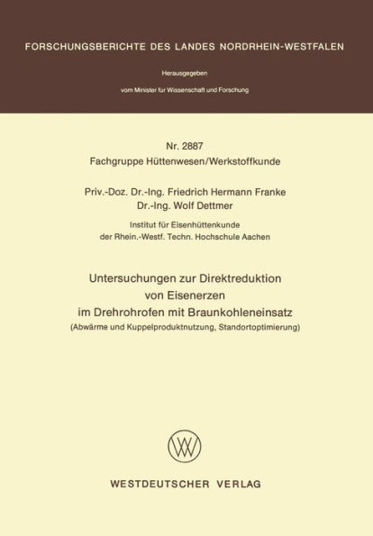 Untersuchungen zur Direktreduktion von Eisenerzen im Drehrohrofen mit Braunkohleneinsatz: Abwärme und Kuppelproduktnutzung, Standortoptimierung