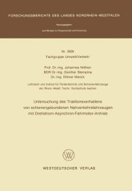 Title: Untersuchung des Traktionsverhaltens von schienengebundenen Nahverkehrsfahrzeugen mit Drehstrom-Asynchron-Fahrmotor-Antrieb, Author: Johannes Nöthen