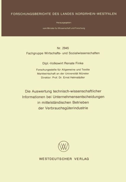 Die Auswertung technisch-wissenschaftlicher Informationen bei Unternehmensentscheidungen in mittelständischen Betrieben der Verbrauchsgüterindustrie