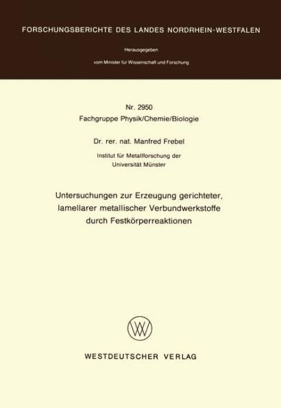 Untersuchungen zur Erzeugung gerichteter lamellarer metallischer Verbundwerkstoffe durch Festkörperreaktionen