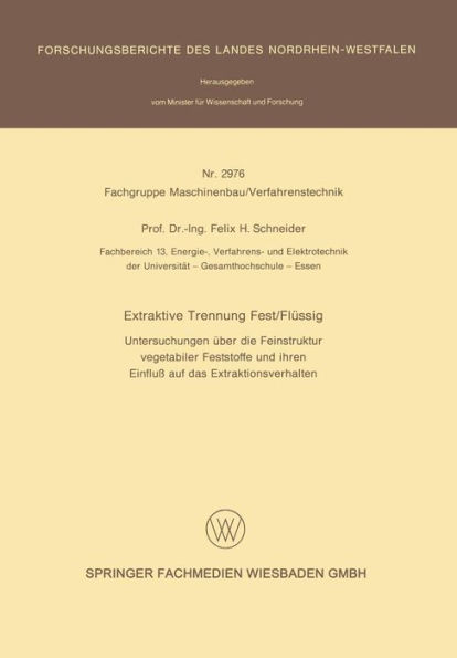 Extraktive Trennung Fest/Flüssig: Untersuchungen über die Feinstruktur vegetabiler Feststoffe und ihren Einfluß auf das Extraktionsverhalten