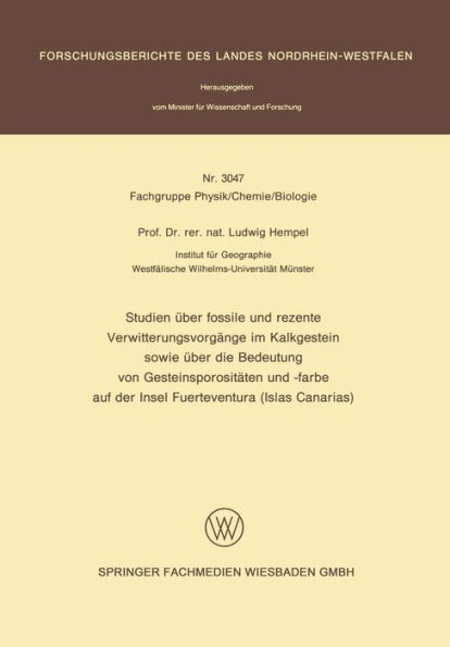 Studien über fossile und rezente Verwitterungsvorgänge im Kalkgestein sowie über die Bedeutung von Gesteinsporositäten und -farbe auf der Insel Fuerteventura (Islas Canarias)