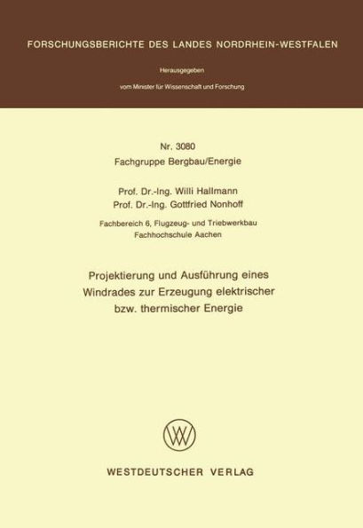 Projektierung und Ausführung eines Windrades zur Erzeugung elektrischer bzw. thermischer Energie