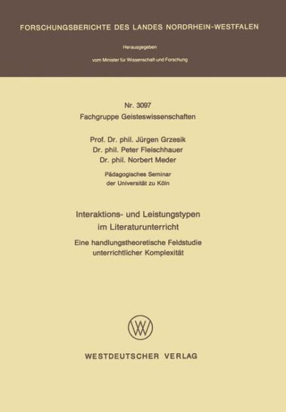 Interaktions- und Leistungstypen im Literaturunterricht: Eine handlungstheoretische Feldstudie unterrichtlicher Komplexität