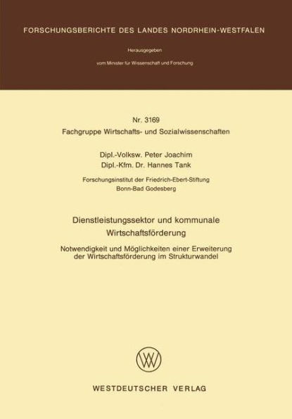 Dienstleistungssektor und kommunale Wirtschaftsförderung: Notwendigkeit und Möglichkeiten einer Erweiterung der Wirtschaftsförderung im Strukturwandel