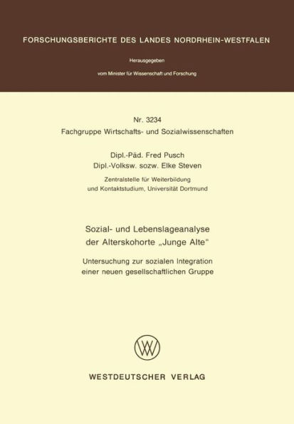 Sozial- und Lebenslageanalyse der Alterskohorte "Junge Alte": Untersuchung zur sozialen Integration einer neuen gesellschaftlichen Gruppe