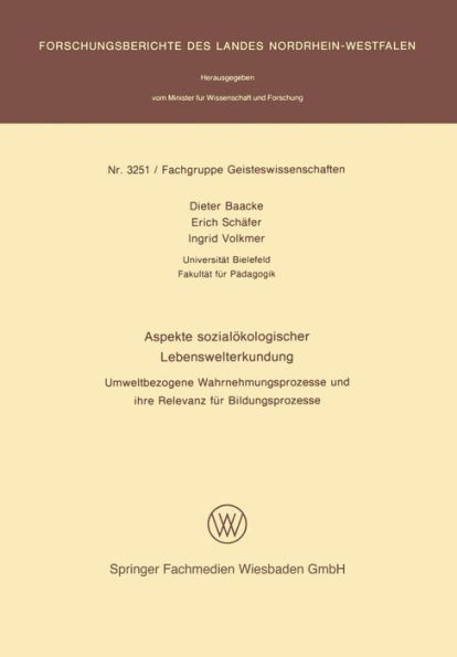 Aspekte sozialökologischer Lebenswelterkundung: Umweltbezogene Wahrnehmungsprozesse und ihre Relevanz für Bildungsprozesse