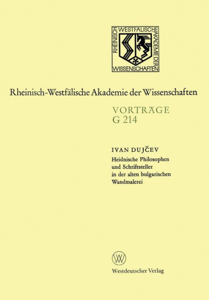 Heidnische Philosophen und Schriftsteller in der alten bulgarischen Wandmalerei: 212. Sitzung am 21. April 1976 in Dï¿½sseldorf