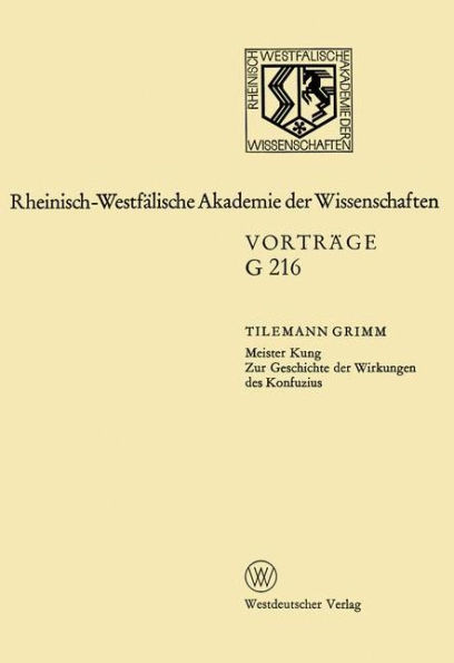 Meister Kung Zur Geschichte der Wirkungen des Konfuzius: 185. Sitzung am 11. April 1973 in Düsseldorf
