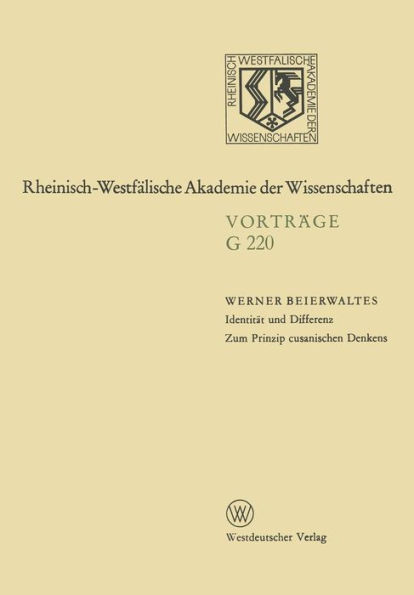 Identität und Differenz. Zum Prinzip cusanischen Denkens: 219. Sitzung am 16. Februar 1977 in Düsseldorf