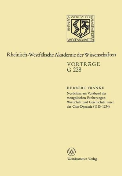 Nordchina am Vorabend der mongolischen Eroberungen, Wirtschaft und Gesellschaft unter der Chin-Dynastie (1115-1234): 226. Sitzung am 21. Dezember 1977 in Düsseldorf