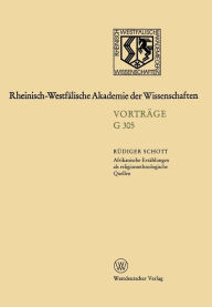Title: Afrikanische Erzählungen als religionsethnologische Quellen - dargestellt am Beispiel von Erzählungen der Bulsa in Nordghana: 335. Sitzung am 17. Januar 1990 in Düsseldorf, Author: Rüdiger Schott