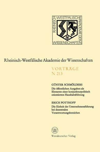 Die öffentlichen Ausgaben als Elemente einer konjunkturpolitisch orientierten Haushaltsführung. Die Einheit der Unternehmensführung bei dezentralen Verantwortungsbereichen: 197. Sitzung am 7. April 1971 in Düsseldorf