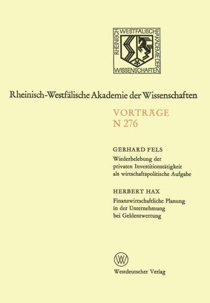 Wiederbelebung der privaten Investitionstätigkeit als wirtschaftspolitische Aufgabe. Finanzwirtschaftliche Planung in der Unternehmung bei Geldentwertung: 252. Sitzung am 8. Juni 1977 in Düsseldorf