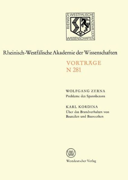 Probleme des Spannbetons. Über das Brandverhalten von Bauteilen und Bauwerken: 257. Sitzung am 4. Januar 1978 in Düsseldorf