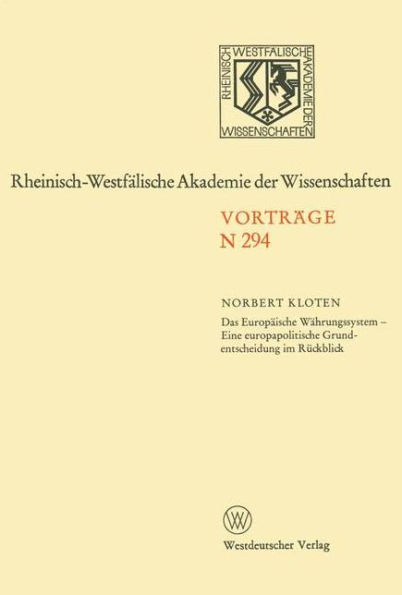 Das Europäische Währungssystem - Eine europapolitische Grundentscheidung im Rückblick: e. europapolit. Grundentscheidung im Rückblick