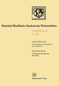 Title: Anwendungen und Perspektiven der Lasertechnik. Erhöhung der Bearbeitungsgenauigkeit - eine Herausforderung an die Ultrapräzisionstechnik: 361. Sitzung am 4. Oktober 1989 in Düsseldorf, Author: Gerd Herziger