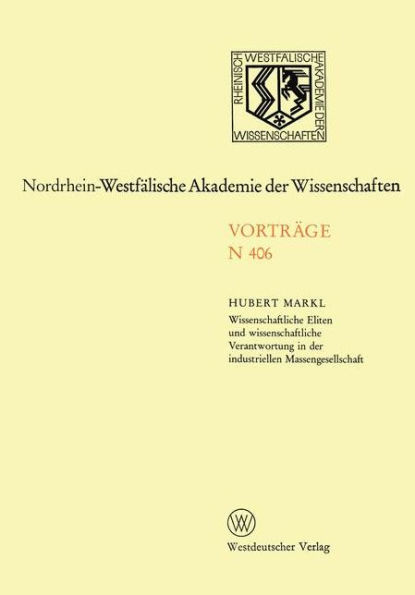 Wissenschaftliche Eliten und wissenschaftliche Verantwortung in der industriellen Massengesellschaft