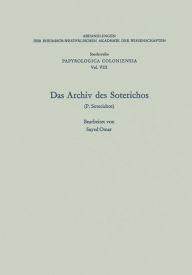 Title: Das Archiv des Soterichos (P. Soterichos), Author: Sayed Omar