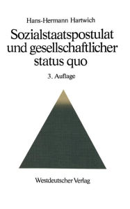 Title: Sozialstaatspostulat und gesellschaftlicher status quo / Edition 3, Author: Hartwich Hans-Hermann