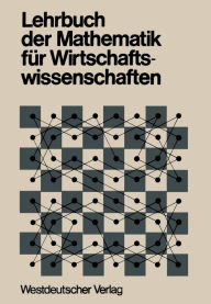 Title: Lehrbuch der Mathematik für Wirtschaftswissenschaften, Author: Heinz Körth