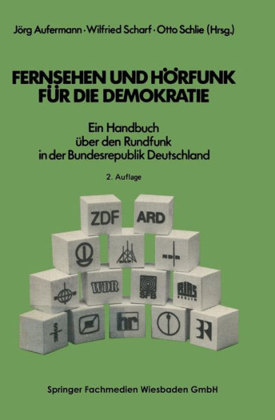 Fernsehen und Hï¿½rfunk fï¿½r die Demokratie: Ein Handbuch ï¿½ber den Rundfunk in der Bundesrepublik Deutschland
