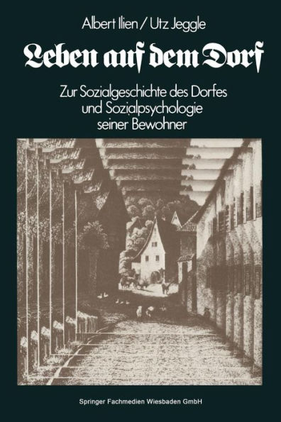 Leben auf dem Dorf: Zur Sozialgeschichte des Dorfes und zur Sozialpsychologie seiner Bewohner