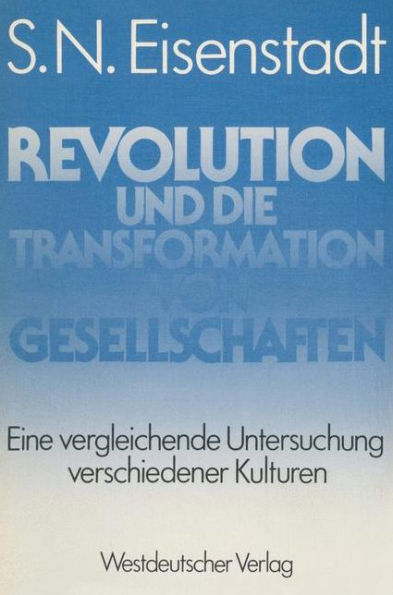 Revolution und die Transformation von Gesellschaften: Eine vergleichende Untersuchung verschiedener Kulturen