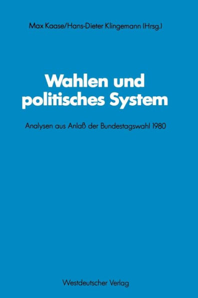 Wahlen und politisches System: Analysen aus Anlaß der Bundestagswahl 1980