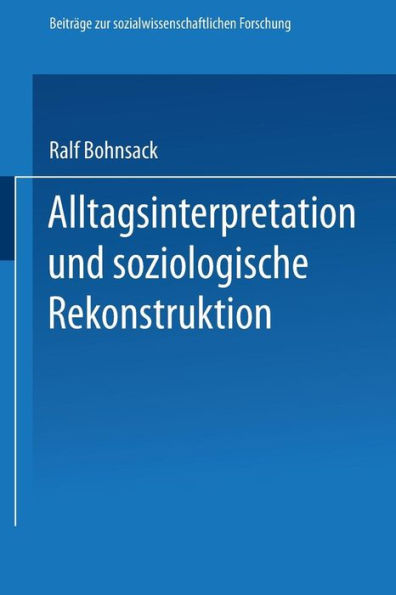 Alltagsinterpretation und soziologische Rekonstruktion