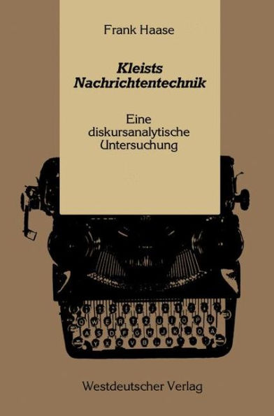 Kleists Nachrichtentechnik: Eine diskursanalytische Untersuchung