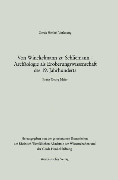 Von Winckelmann zu Schliemann - Archäologie als Eroberungswissenschaft des 19. Jahrhunderts