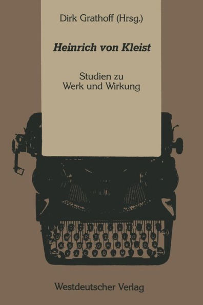 Heinrich von Kleist: Studien zu Werk und Wirkung