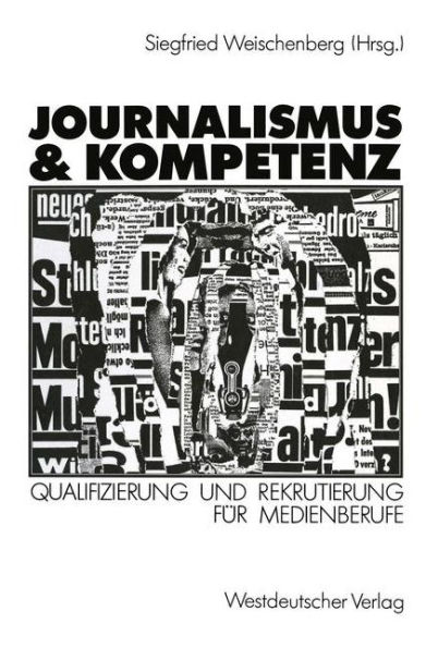 Journalismus & Kompetenz: Qualifizierung und Rekrutierung für Medienberufe