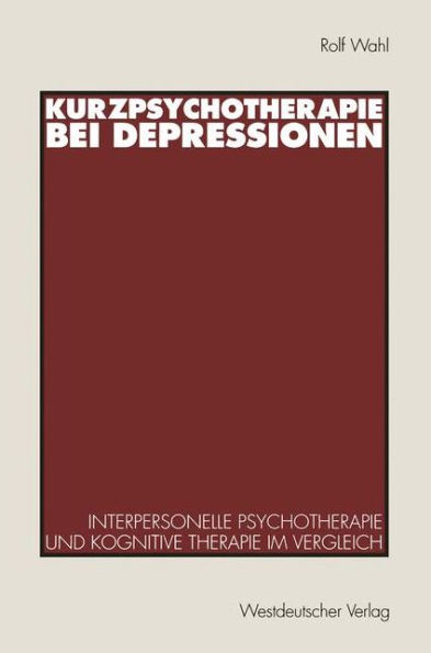 Kurzpsychotherapie bei Depressionen: Interpersonelle Psychotherapie und kognitive Therapie im Vergleich