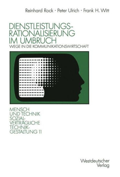 Dienstleistungsrationalisierung im Umbruch: Wege in die Kommunikationswirtschaft