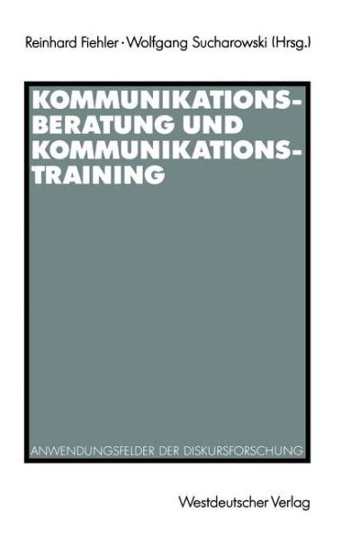 Kommunikationsberatung und Kommunikationstraining: Anwendungsfelder der Diskursforschung