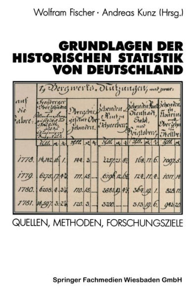 Grundlagen der Historischen Statistik von Deutschland: Quellen, Methoden, Forschungsziele