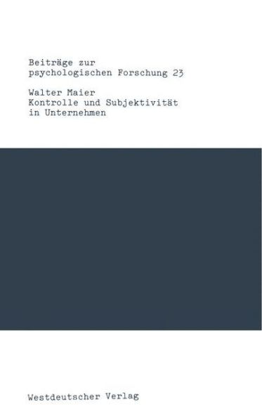 Kontrolle und Subjektivität in Unternehmen: Eine organisationspsychologische Untersuchung