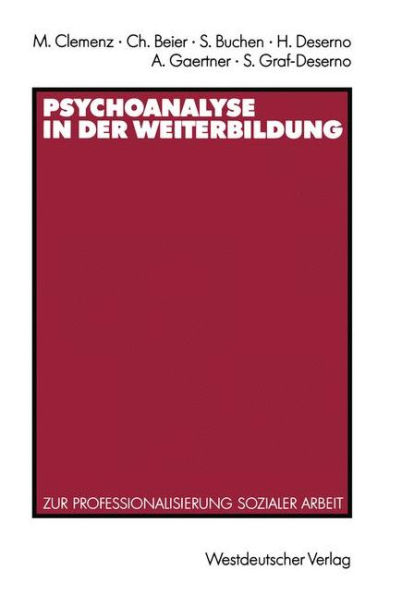 Psychoanalyse in der Weiterbildung: Zur Professionalisierung sozialer Arbeit