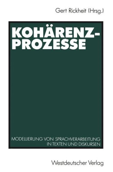 Kohärenzprozesse: Modellierung von Sprachverarbeitung in Texten und Diskursen