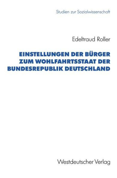 Einstellungen der Bürger zum Wohlfahrtsstaat der Bundesrepublik Deutschland