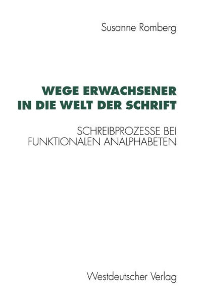 Wege Erwachsener in die Welt der Schrift: Schreibprozesse bei funktionalen Analphabeten