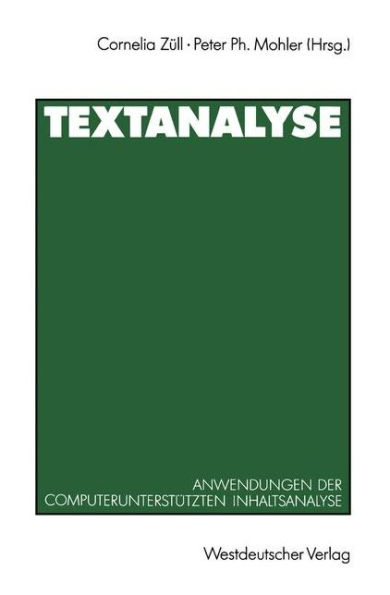 Textanalyse: Anwendungen der computerunterstützten Inhaltsanalyse. Beiträge zur 1. TEXTPACK-Anwenderkonferenz