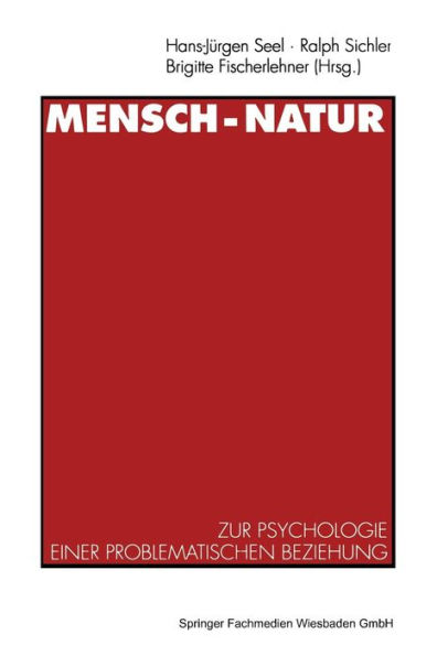 Mensch - Natur: Zur Psychologie einer problematischen Beziehung