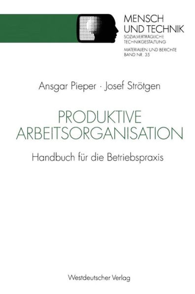 Produktive Arbeitsorganisation: Handbuch für die Betriebspraxis