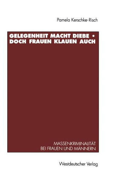 Gelegenheit macht Diebe - doch Frauen klauen auch: Massenkriminalität bei Frauen und Männern